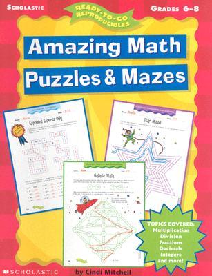 Ready-To-Go-Reproducibles (Amazing Math Puzzles & Mazes, Grades 6-8)