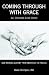 Coming Through With Grace: One Woman's Journey from Heartache to Healing