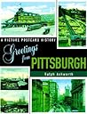 Greetings from Pittsburgh: A Picture Postcard History