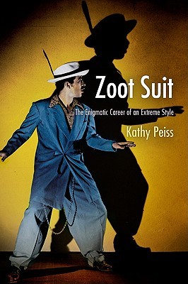 Zoot Suit: The Enigmatic Career of an Extreme Style (Hardcover)
