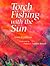 Torch Fishing with the Sun