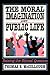 The Moral Imagination and Public Life: Raising the Ethical Question (Chatham House Studies in Political Thinking)