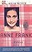 Anne Frank : A Hidden Life