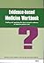 Evidence-based Medicine Workbook