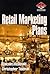 Retail Marketing Plans: How...
