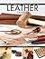 Complete Photo Guide to Leather Crafting (Complete Guide)