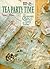 Tea Party Time by Nancy J. Martin