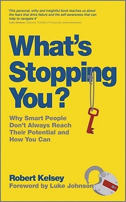 What's Stopping You?: Why Smart People Don't Always Reach Their Potential and How You Can (Paperback)