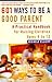 601 Ways to Be a Good Parent: A Practical Handbook for Raising Children Ages Four to Twelve