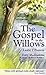 The Gospel in the Willows: Forty Meditations for the Days of Lent