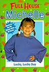 Lucky, Lucky Day (Full House: Michelle, #4) Lucky, Lucky Day (Full House: Michelle, #4)