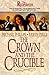 The Crown and the Crucible ...