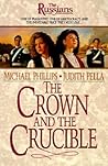 The Crown and the Crucible by Michael R. Phillips