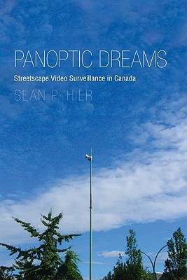 Panoptic Dreams: Streetscape Video Surveillance in Canada (Paperback)