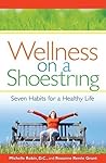 Wellness on a Shoestring: Seven Habits for a Healthy Life Wellness on a Shoestring: Seven Habits for a Healthy Life