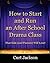 How to Start and Run an After School Drama Class: That Kids (and Parents) Will Love!