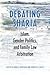 Debating Sharia: Islam, Gender Politics, and Family Law Arbitration