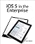 Ios 5 in the Enterprise: A ...