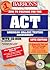 Barron's How to Prepare for the Act : American College Testing Assessment (Barron's How to Prepare for the Act American College Testing Program assess