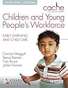 Cache Level 3 Children and Young People's Workforce Diploma. by Tina Bruce, Carolyn Meggitt, Julian Grenier