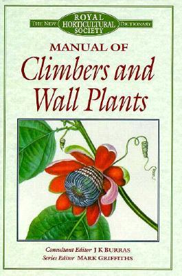 Manual of Climbers and Wall Plants (New Royal Horticultural Society Dictionary)