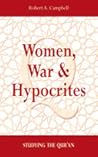 Women, War & Hypocrites by Robert A.  Campbell