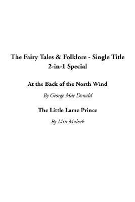 The Fairy Tales & Folklore   Single Title 2 In 1 Special: At The Back Of The North Wind / The Little Lame Prince