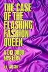 The Case of the Flashing Fashion Queen by N.L. Wilson