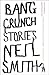 Bang Crunch: Stories