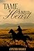 Tame a Wild Heart (Tame, #1)