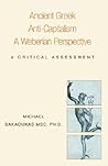 Ancient Greek Anti-Capitalism: A Weberian Perspective
