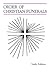 Order of Christian Funerals: The Roman Ritual Revised by Decree of the Second Vatican Ecumenical Council and Published by Authority of Pope Paul IV Approved for Use in the diocese