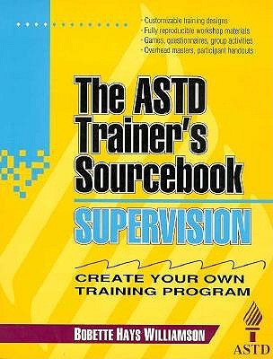 Supervision: The ASTD Trainer's Sourcebook (McGraw-Hill Training Series)