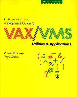 A Beginner's Guide to VAX/VMS Utilities and Applications, Second Edition (Paperback)