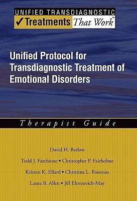 Unified Protocol for Transdiagnostic Treatment of Emotional Disorders: Therapist Guide (Treatments That Work)