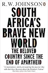 South Africa's Brave New World: The Beloved Country Since The End Of Apartheid
