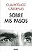 Sobre mis pasos by Cuauhtémoc Cárdenas