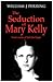 The Seduction of Mary Kelly