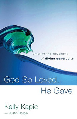 God So Loved, He Gave: Entering the Movement of Divine Generosity (Hardcover)