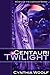 Centauri Twilight (Centauri, #2)