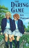 The Daring Game by Kit Pearson