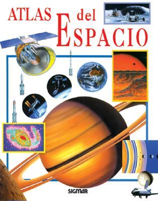 Atlas del espacio/ Space Atlas (Atlas del saber/ Atlas of Knowledge) (Spanish Edition)