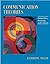 Communication Theories: Perspectives, Processes, and Contexts