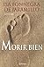 Morir bien/ Dying well: Un Compromiso Personal (Spanish Edition)