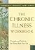 The Chronic Illness Workbook: Strategies and Solutions for Taking Back Your Life