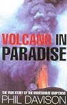 Volcano in Paradise: The True Story of the Monserrat Eruptions Volcano in Paradise: The True Story of the Monserrat Eruptions