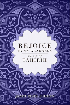 Rejoice in My Gladness: The Life of Tahirih (Paperback)