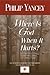 Where Is God When It Hurts? by Philip Yancey Where Is God When It Hurts? by Philip Yancey