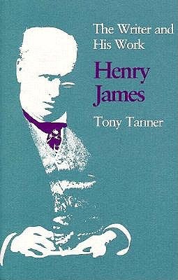 Henry James: The Writer and His Work (Paperback)