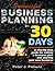 Successful Business Planning in 30 Days: A Step-by-Step Guide for Writing a Business Plan and Starting Your Own Business (The Entrepreneur's Guidebook Series)